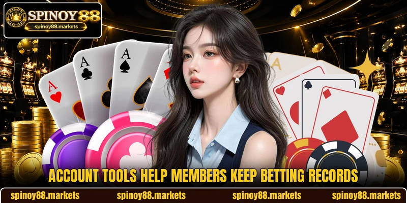 Account tools help members keep betting records Account tools help members keep betting records