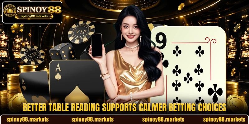 Better table reading supports calmer betting choices Better table reading supports calmer betting choices