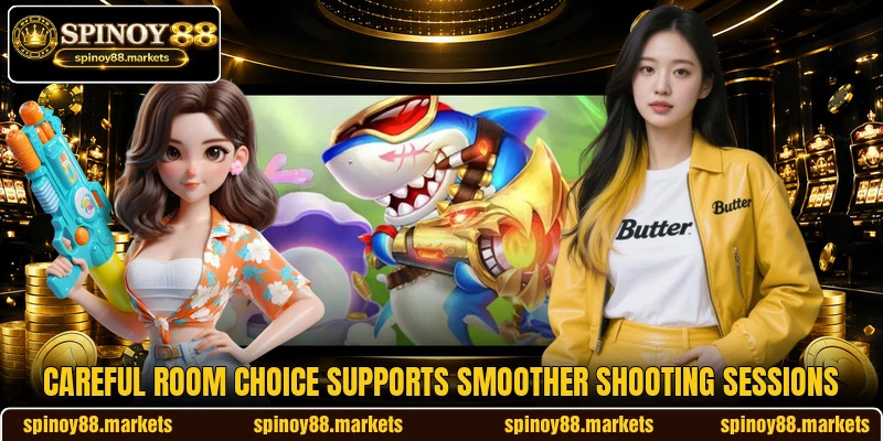 Careful room choice supports smoother shooting sessions Careful room choice supports smoother shooting sessions