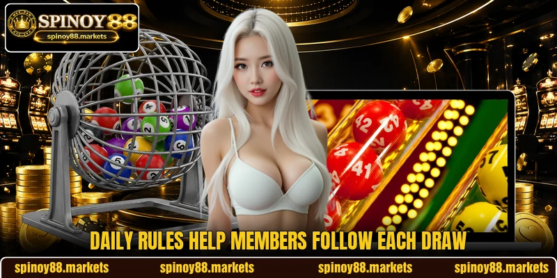 Daily rules help members follow each draw Daily rules help members follow each draw