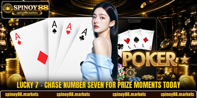 Lucky 7 - Chase Number Seven For Prize Moments Today Lucky 7 - Chase Number Seven For Prize Moments Today