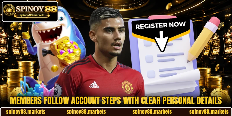 Members follow account steps with clear personal details Members follow account steps with clear personal details
