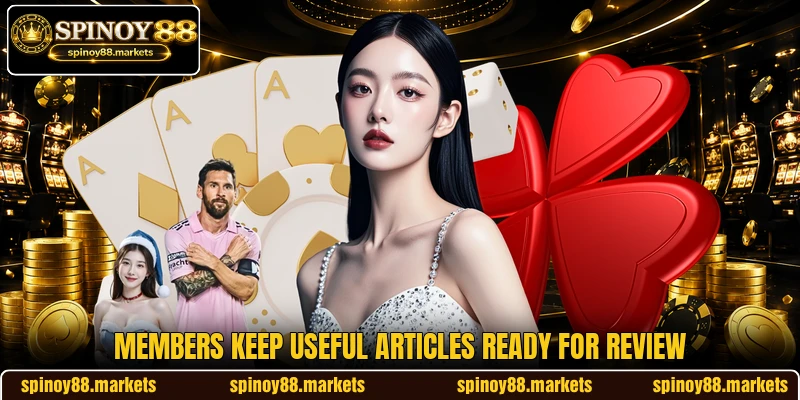 Members keep useful articles ready for review Members keep useful articles ready for review