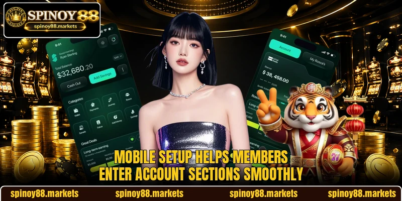 Mobile setup helps members enter account sections smoothly Mobile setup helps members enter account sections smoothly
