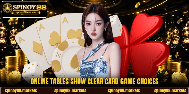 Online tables show clear card game choices Online tables show clear card game choices