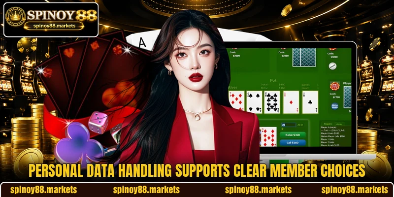 Personal data handling supports clear member choices Personal data handling supports clear member choices