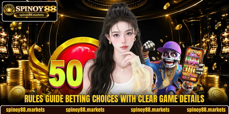 Rules guide betting choices with clear game details Rules guide betting choices with clear game details