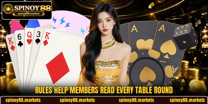 Rules help members read every table round Rules help members read every table round