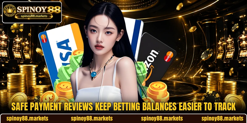 Safe payment reviews keep betting balances easier to track Safe payment reviews keep betting balances easier to track